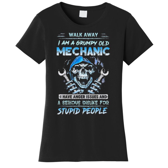 Walk Away I Am A Grumpy Old Mechanic I Have Anger Issues Women's T-Shirt