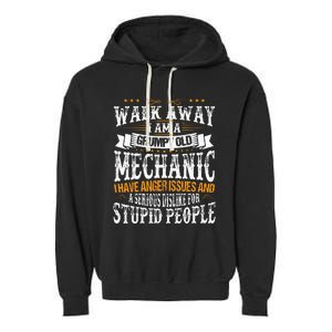 Walk Away I Am A Grumpy Old Mechanic I Have Anger Issues Garment-Dyed Fleece Hoodie