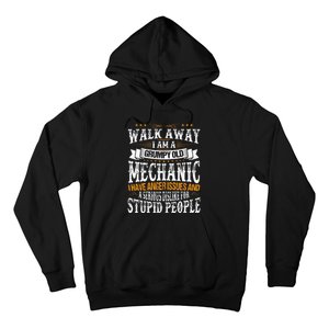 Walk Away I Am A Grumpy Old Mechanic I Have Anger Issues Hoodie