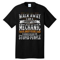 Walk Away I Am A Grumpy Old Mechanic I Have Anger Issues Tall T-Shirt