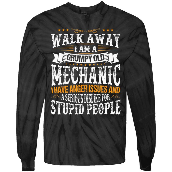 Walk Away I Am A Grumpy Old Mechanic I Have Anger Issues Tie-Dye Long Sleeve Shirt