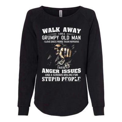 Walk Away I Am A Grumpy Old Man I Love Dogs More Than Humans Womens California Wash Sweatshirt