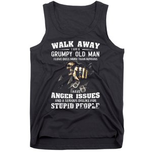 Walk Away I Am A Grumpy Old Man I Love Dogs More Than Humans Tank Top