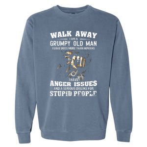 Walk Away I Am A Grumpy Old Man I Love Dogs More Than Humans Garment-Dyed Sweatshirt