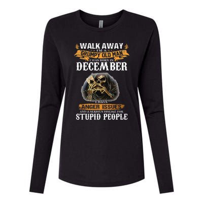 Walk Away IM A Grumpy Old Man I Was Born In December Womens Cotton Relaxed Long Sleeve T-Shirt