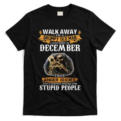 Walk Away IM A Grumpy Old Man I Was Born In December T-Shirt