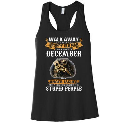 Walk Away IM A Grumpy Old Man I Was Born In December Women's Racerback Tank