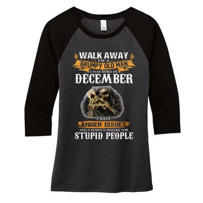 Walk Away IM A Grumpy Old Man I Was Born In December Women's Tri-Blend 3/4-Sleeve Raglan Shirt