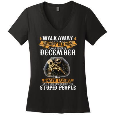 Walk Away IM A Grumpy Old Man I Was Born In December Women's V-Neck T-Shirt