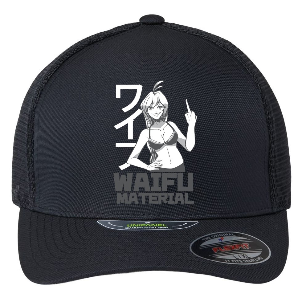 Waifu Material Anime Funny Flexfit Unipanel Trucker Cap