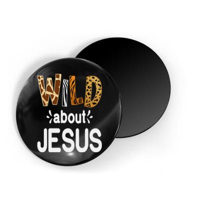 Wild About Jesus Christian And Jesus Believer Magnet