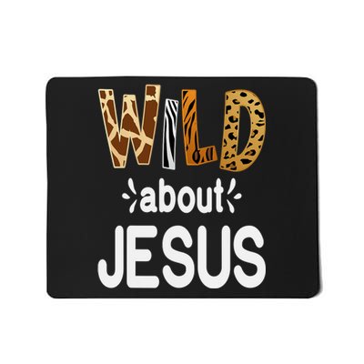 Wild About Jesus Christian And Jesus Believer Mousepad