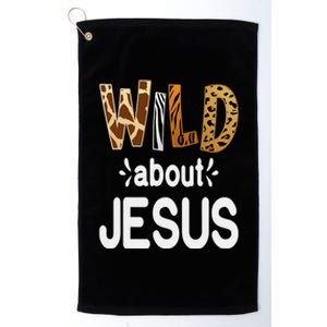 Wild About Jesus Christian And Jesus Believer Platinum Collection Golf Towel