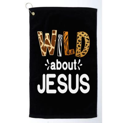 Wild About Jesus Christian And Jesus Believer Platinum Collection Golf Towel