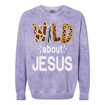 Wild About Jesus Christian And Jesus Believer Colorblast Crewneck Sweatshirt