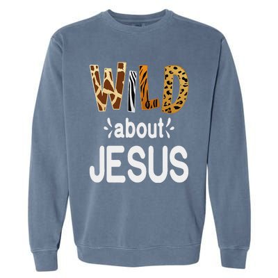 Wild About Jesus Christian And Jesus Believer Garment-Dyed Sweatshirt