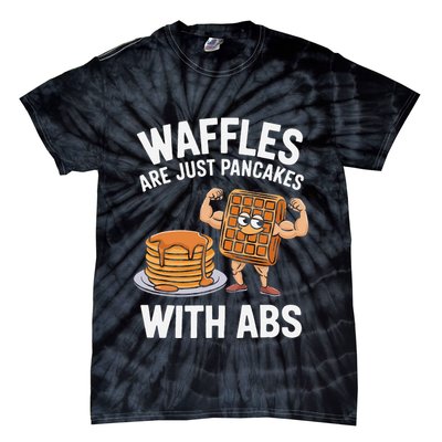 Waffles Are Just Pancakes With Abs Funny Breakfast Tie-Dye T-Shirt