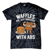 Waffles Are Just Pancakes With Abs Funny Breakfast Tie-Dye T-Shirt