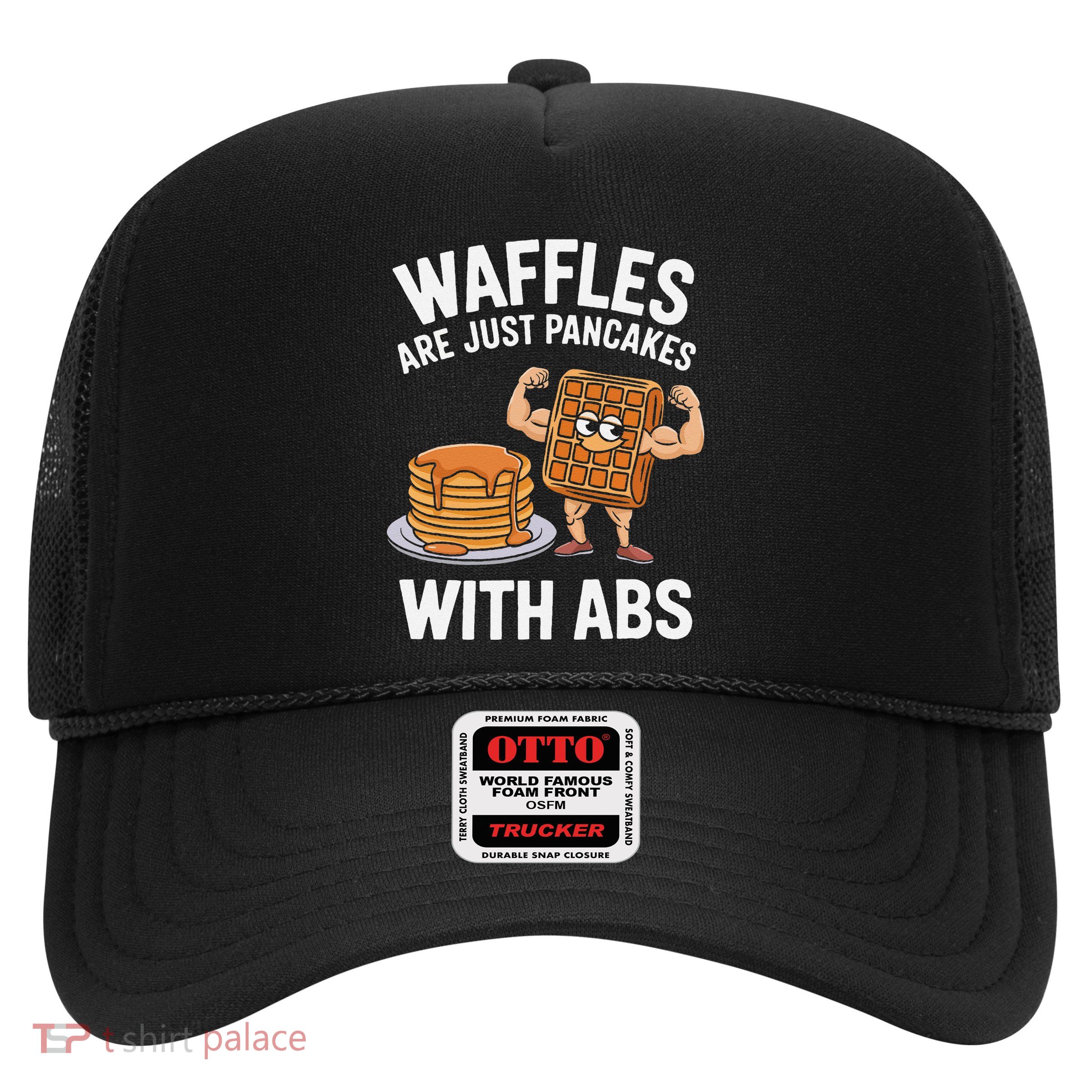 Waffles Are Just Pancakes With Abs Funny Breakfast Trucker Hat