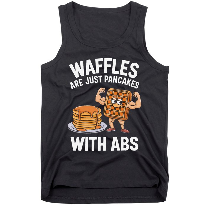 Waffles Are Just Pancakes With Abs Funny Breakfast Tank Top