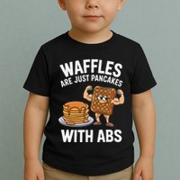 Waffles Are Just Pancakes With Abs Funny Breakfast Toddler T-Shirt