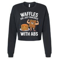Waffles Are Just Pancakes With Abs Funny Breakfast Cropped Pullover Crew