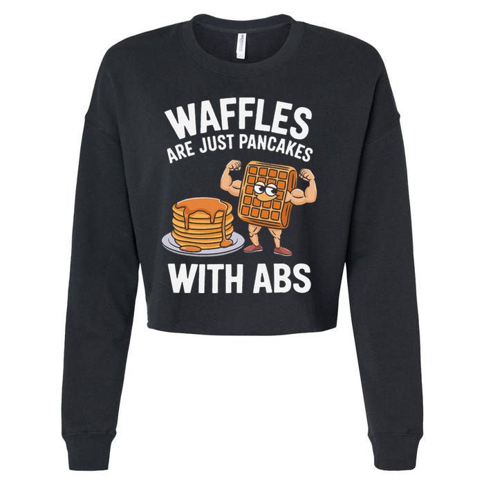 Waffles Are Just Pancakes With Abs Funny Breakfast Cropped Pullover Crew