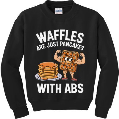 Waffles Are Just Pancakes With Abs Funny Breakfast Kids Sweatshirt