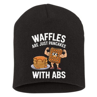 Waffles Are Just Pancakes With Abs Funny Breakfast Short Acrylic Beanie