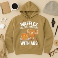 Waffles Are Just Pancakes With Abs Funny Breakfast Hoodie