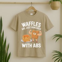 Waffles Are Just Pancakes With Abs Funny Breakfast T-Shirt