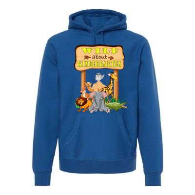 Wild About Kindergarten Funny Safari Zoo Preschool Meaningful Gift Premium Hoodie