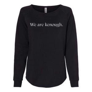 We Are Kenough Movie Slogan Comic Humor Typography Im Kenough Trending Saying Womens California Wash Sweatshirt