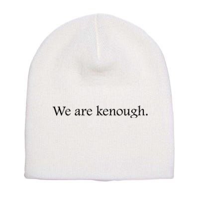 We Are Kenough Movie Slogan Comic Humor Typography Im Kenough Trending Saying Short Acrylic Beanie