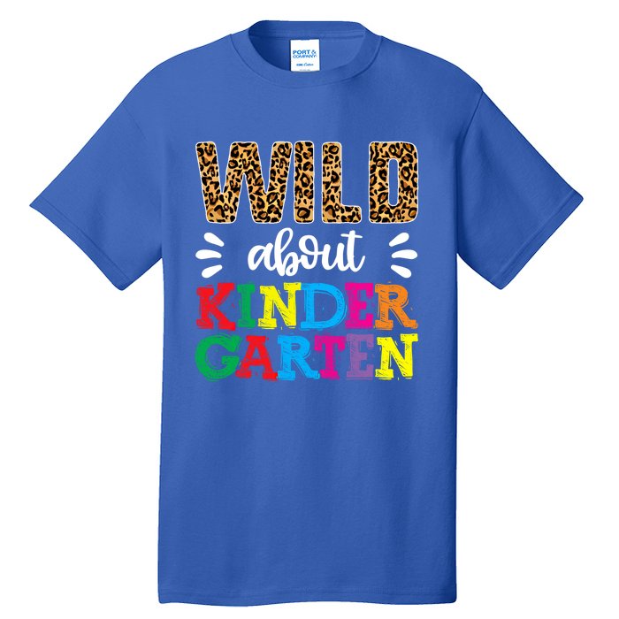 Wild About Kindergarten Teacher Gift Back To School Leopard Meaningful Gift Tall T-Shirt