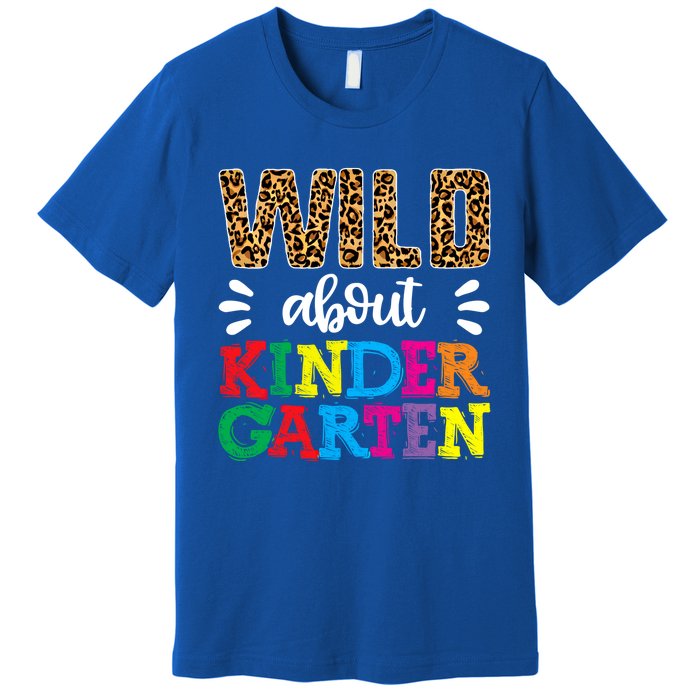 Wild About Kindergarten Teacher Gift Back To School Leopard Meaningful Gift Premium T-Shirt