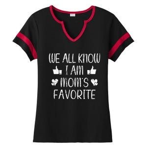 We All Know Im Moms Favorite Funny Favorite Retro Meaningful Gift Ladies Halftime Notch Neck Tee