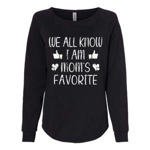 We All Know Im Moms Favorite Funny Favorite Retro Meaningful Gift Womens California Wash Sweatshirt