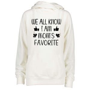 We All Know Im Moms Favorite Funny Favorite Retro Meaningful Gift Womens Funnel Neck Pullover Hood