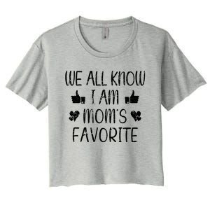 We All Know Im Moms Favorite Funny Favorite Retro Meaningful Gift Women's Crop Top Tee