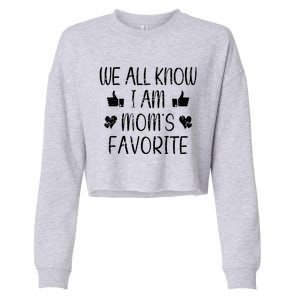 We All Know Im Moms Favorite Funny Favorite Retro Meaningful Gift Cropped Pullover Crew