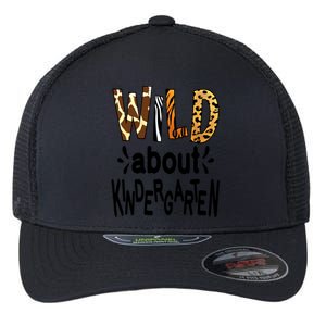 Wild About Kindergarten Teacher First Day Of Kindergarten Gift Flexfit Unipanel Trucker Cap