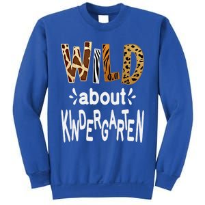 Wild About Kindergarten Teacher First Day Of Kindergarten Gift Sweatshirt