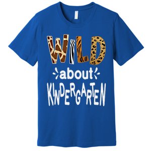 Wild About Kindergarten Teacher First Day Of Kindergarten Gift Premium T-Shirt