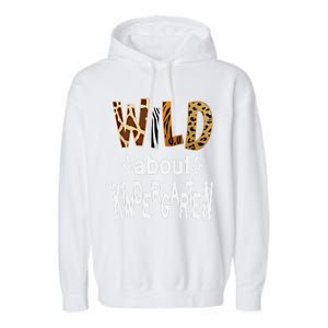 Wild About Kindergarten Teacher First Day Of Kindergarten Gift Garment-Dyed Fleece Hoodie