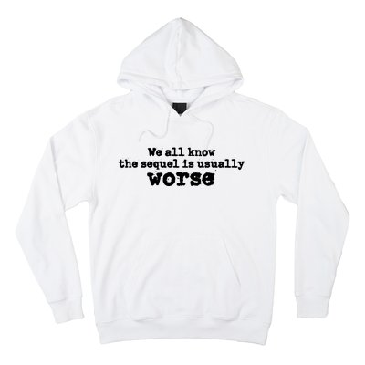 We All Know The Sequel Is Usually Worse Obama Sayings Dnc Hoodie