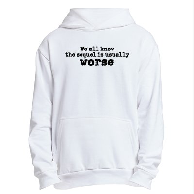 We All Know The Sequel Is Usually Worse Obama Sayings Dnc Urban Pullover Hoodie