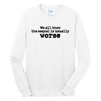 We All Know The Sequel Is Usually Worse Obama Sayings Dnc Tall Long Sleeve T-Shirt