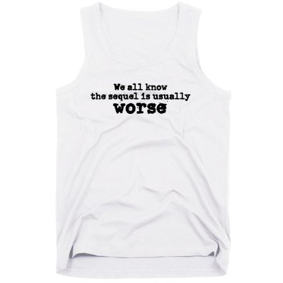 We All Know The Sequel Is Usually Worse Obama Sayings Dnc Tank Top