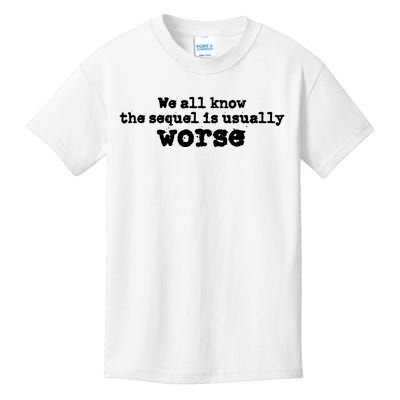 We All Know The Sequel Is Usually Worse Obama Sayings Dnc Kids T-Shirt